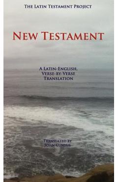 Latin Testament Project New Testament-PR-FL/OE - John G. Cunyus