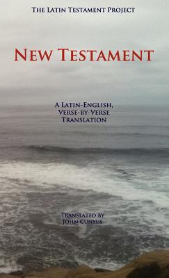 Latin Testament Project New Testament-PR-FL/OE - John G. Cunyus