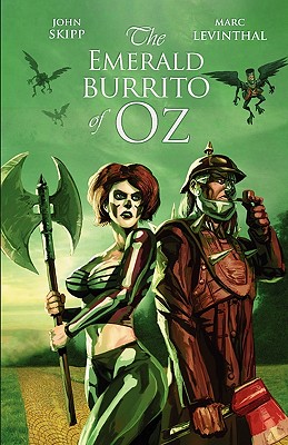 The Emerald Burrito of Oz - John Skipp