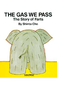 Coperta cărții 'The Gas We Pass: The Story of Farts - Shinta Cho'