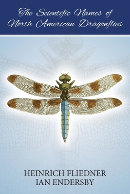 The Scientific Names of North American Dragonflies - Ian Endersby