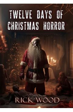 Poza produsului Twelve Days of Christmas Horror - Rick Wood