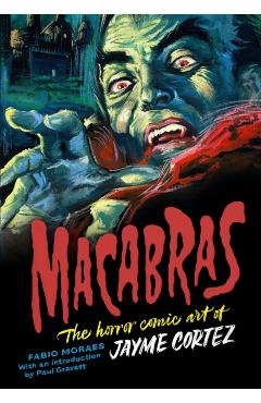 Poza produsului Macabras: The Horror Comic Art of Jayme Cortez - Jayme Cortez
