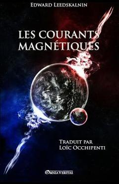 Coperta cărții 'Les courants magnétiques - Edward Leedskalnin'