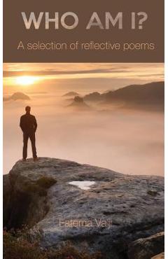 Coperta cărții 'Who Am I?: A Selection of Reflective Poems - Fatema Valji'