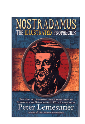 Nostradamus: The Complete Illustrated Prophecies - Peter Lemesurier