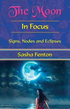 Coperta cărții 'The Moon In Focus - Sasha Fenton'
