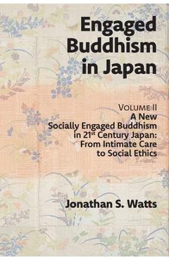 Coperta cărții 'Engaged Buddhism in Japan, volume 2: A New Socially Engaged Buddhism in 21st Century Japan, From Intimate Care to'