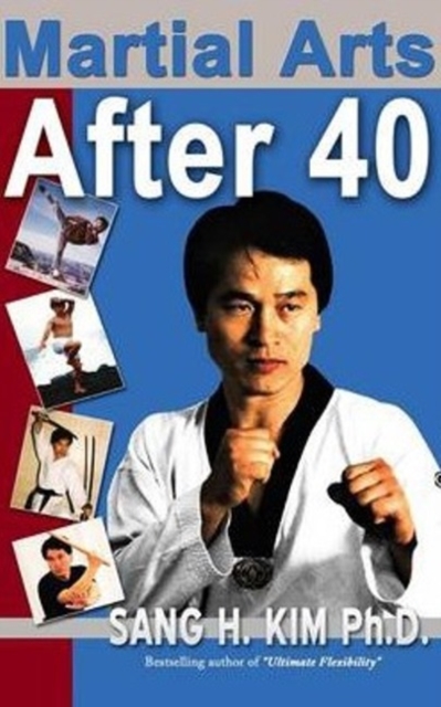 Martial Arts After 40 - Sang Kim