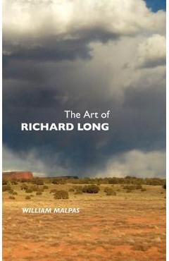 Poza produsului The Art of Richard Long - William Malpas