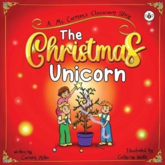 The Christmas Unicorn - Carmen Miller