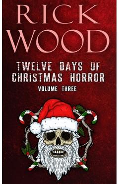 Poza produsului Twelve Days of Christmas Horror Volume 3 - Rick Wood