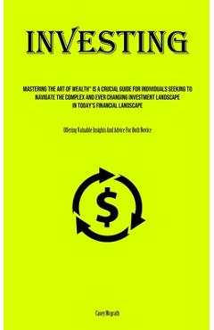 Coperta cărții 'Investing: Mastering The Art Of Wealth