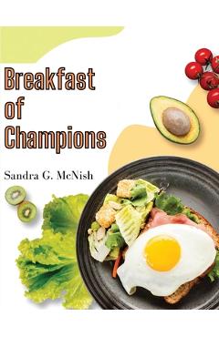 Poza produsului Breakfast of Champions: Favorite Recipes to Start the Day - Sandra G Mcnish