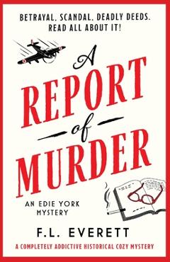 Coperta cărții 'A Report of Murder: A completely addictive historical cozy mystery - F. L. Everett'
