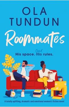 Coperta cărții 'Roommates: A totally uplifting, dramatic and emotional women's fiction novel - Ola Tundun'