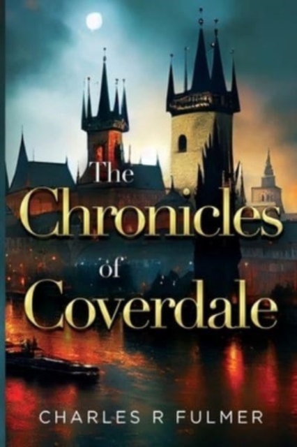 The Chronicles of Coverdale - Charles R. Fulmer