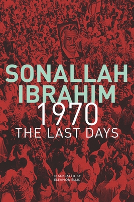 1970: The Last Days - Sonallah Ibrahim