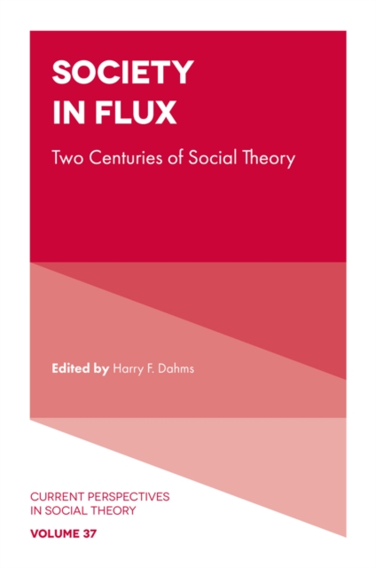 Society in Flux: Two Centuries of Social Theory - Harry F. Dahms