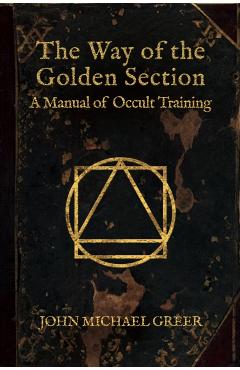 The Way of the Golden Section - John Michael Green