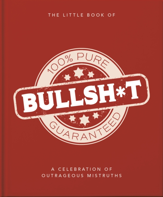 The Little Book of Bullshit: A Load of Lies Too Good to Be True - Orange Hippo!