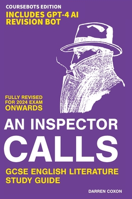 An Inspector Calls GCSE English Literature 9-1 Revision Guide: Get inside the examiner's head and raise your grade! - Darren Coxon