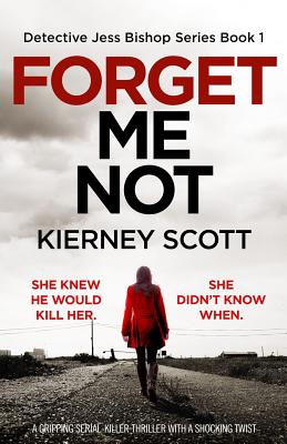Coperta cărții 'Forget Me Not: A gripping serial killer thriller with a shocking twist - Kierney Scott'