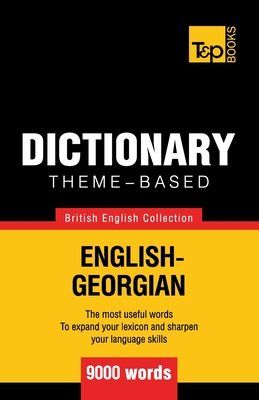 Theme-based dictionary British English-Georgian - 9000 words - Andrey Taranov