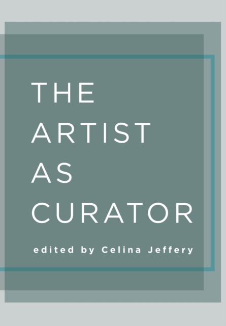 The Artist as Curator - Celina Jeffery