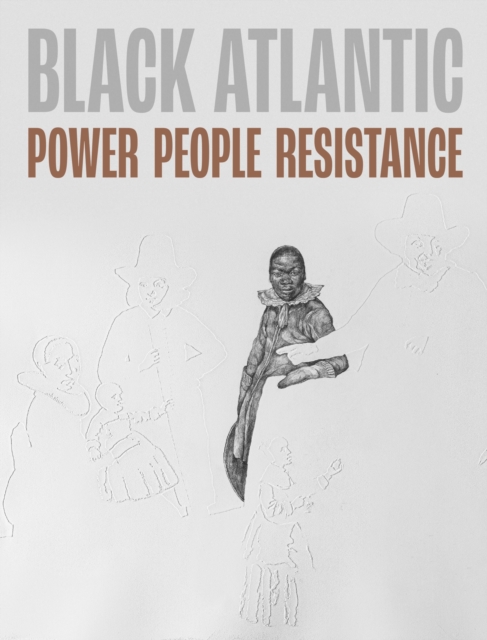 Black Atlantic: Power, People, Resistance - Jake Subryan Richards