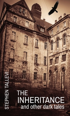 The Inheritance and Other Dark Tales - Stephen Tallevi