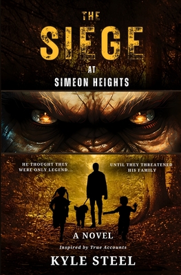 The Siege at Simeon Heights: Bigfoot Fiction Thriller - Drama Novel - Kyle Steel