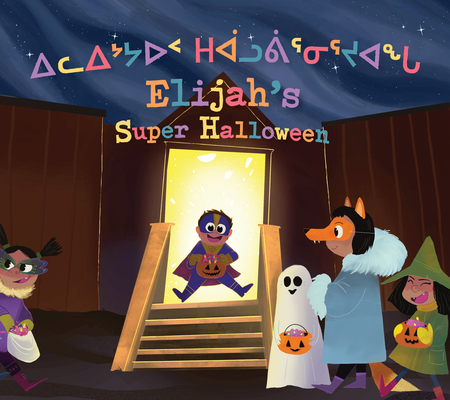 Elijah's Super Halloween: Bilingual Inuktitut and English Edition - Heather Main