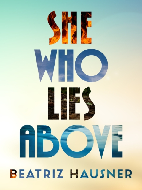 She Who Lies Above - Beatriz Hausner