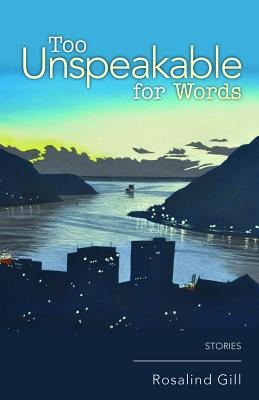Coperta cărții 'Too Unspeakable for Words - Rosalind Gill'