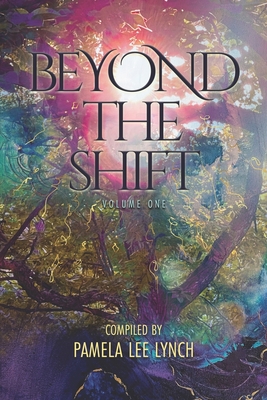 Beyond The Shift: Volume One - Wendy S. Burton