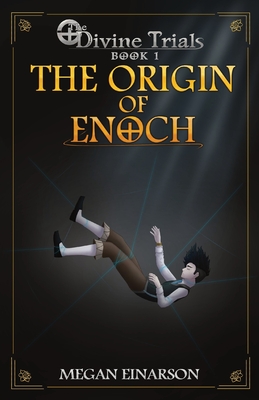 The Origin of Enoch: Divine Trials Series Book 1 - Megan Einarson