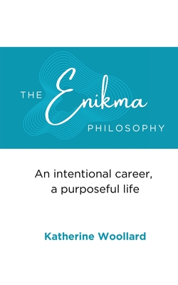 The Enikma Philosophy - Katherine Woollard