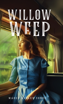 Willow Weep - Madge Hurley Jones