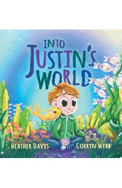 Coperta cărții 'Into Justin's World - Heather Lyn Davis'