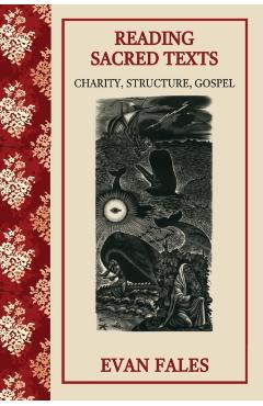 Coperta cărții 'Reading Sacred Texts: Charity, Structure, Gospel - Evan Fales'