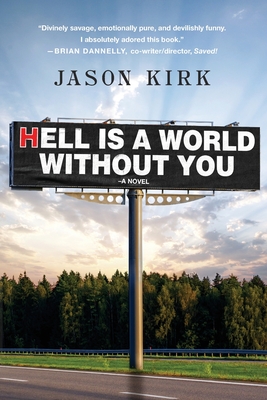 Hell Is a World Without You - Jason Kirk