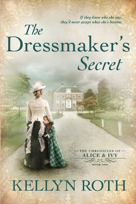 The Dressmaker's Secret - Kellyn Roth