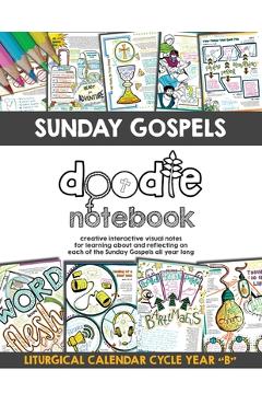 Coperta cărții 'Sunday Gospels Doodle Notes (Year B in Liturgical Cycle): A Creative Interactive Way for Students to Doodle Their Way'