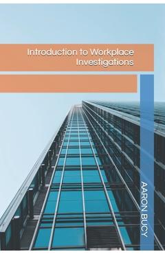 Coperta cărții 'Introduction to Workplace Investigations - Aaron J. Bucy'