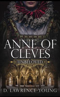 Coperta cărții 'Anne of Cleves: Unbeloved - D. Lawrence-young'