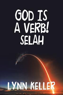 Coperta cărții 'God Is a Verb!: Selah - Lynn Keller'