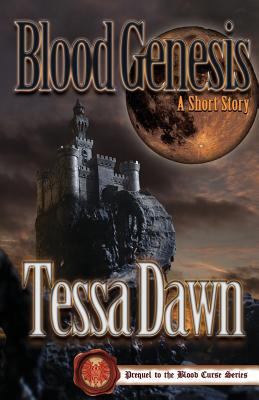 Blood Genesis: Prequel to the Blood Curse Series - Tessa Dawn