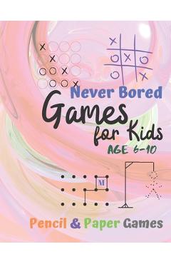 Coperta cărții 'Games for Kids Age 6-10: Paper & Pencil Games: 2 Player Activity Book - Tic-Tac-Toe, Dots and Boxes - Noughts And'