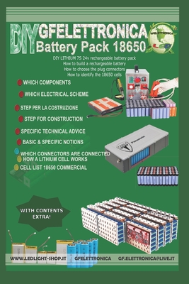 How to build a rechargeable battery: How to build a rechargeable battery, How to choose the plug connectors, How to identify the 18650 cells - Giuseppe Gf Ferrera